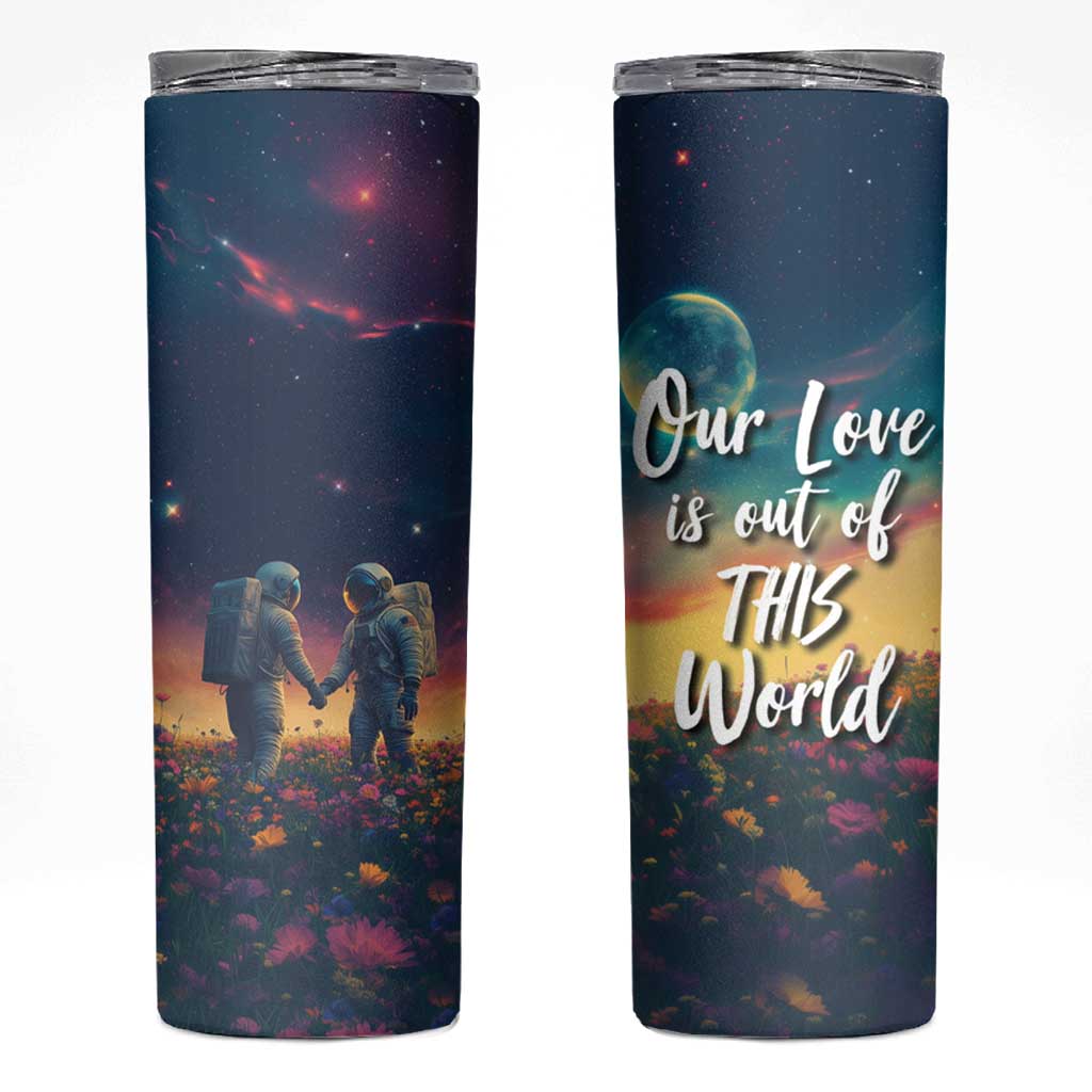 Romantic Gift for Couple Skinny Tumbler Our Love Is Out Of This World