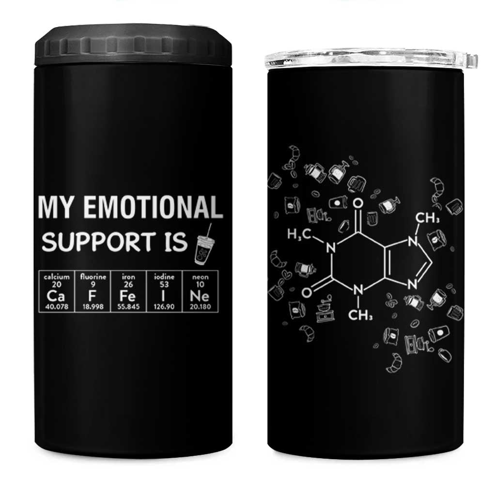 Funny Coffee Lover 4 in 1 Can Cooler Tumbler My Emotional Support Is Caffeine Addicted - Wonder Print Shop