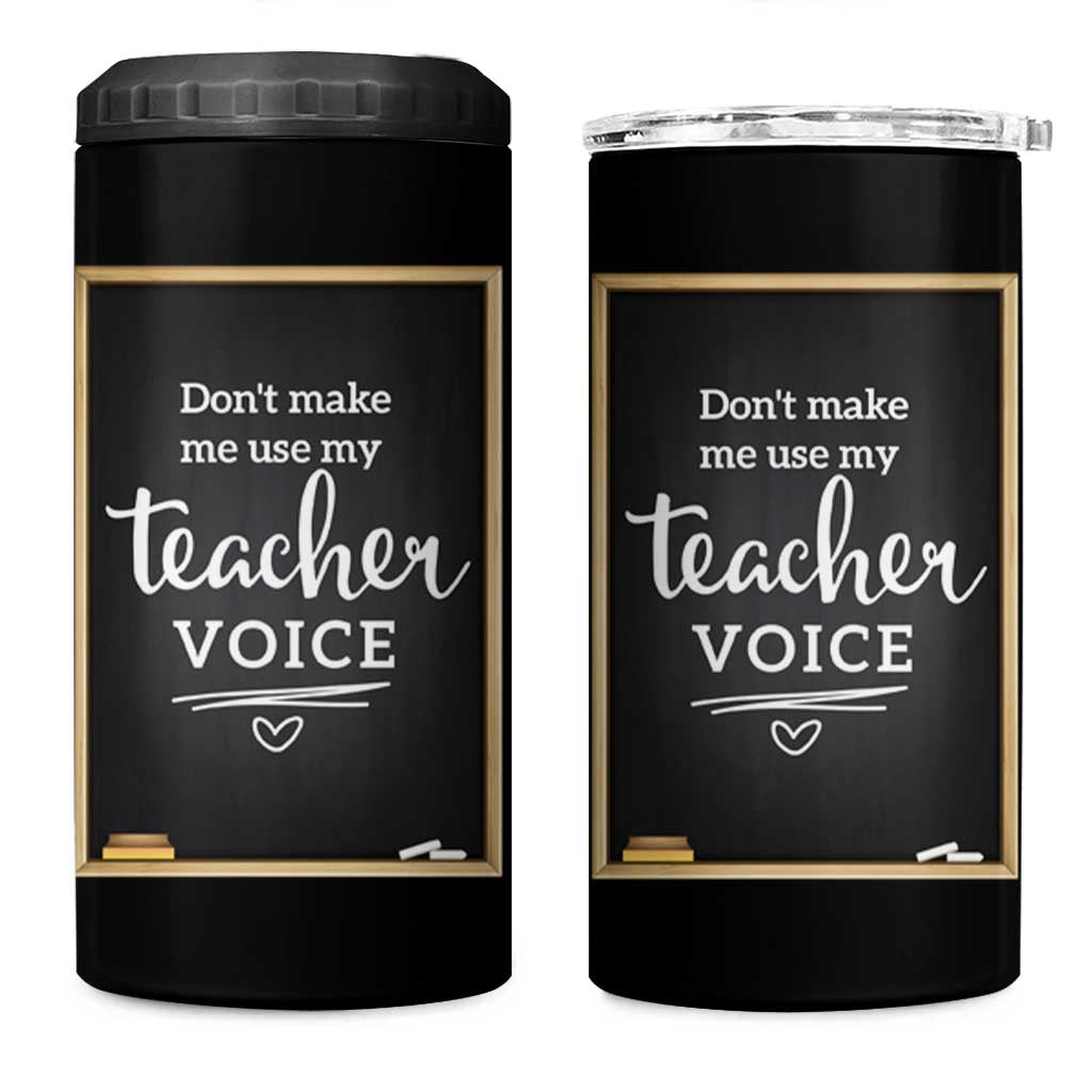 Funny Teacher 4 in 1 Can Cooler Tumbler Don't Make Me Use My Teacher Voice - Wonder Print Shop