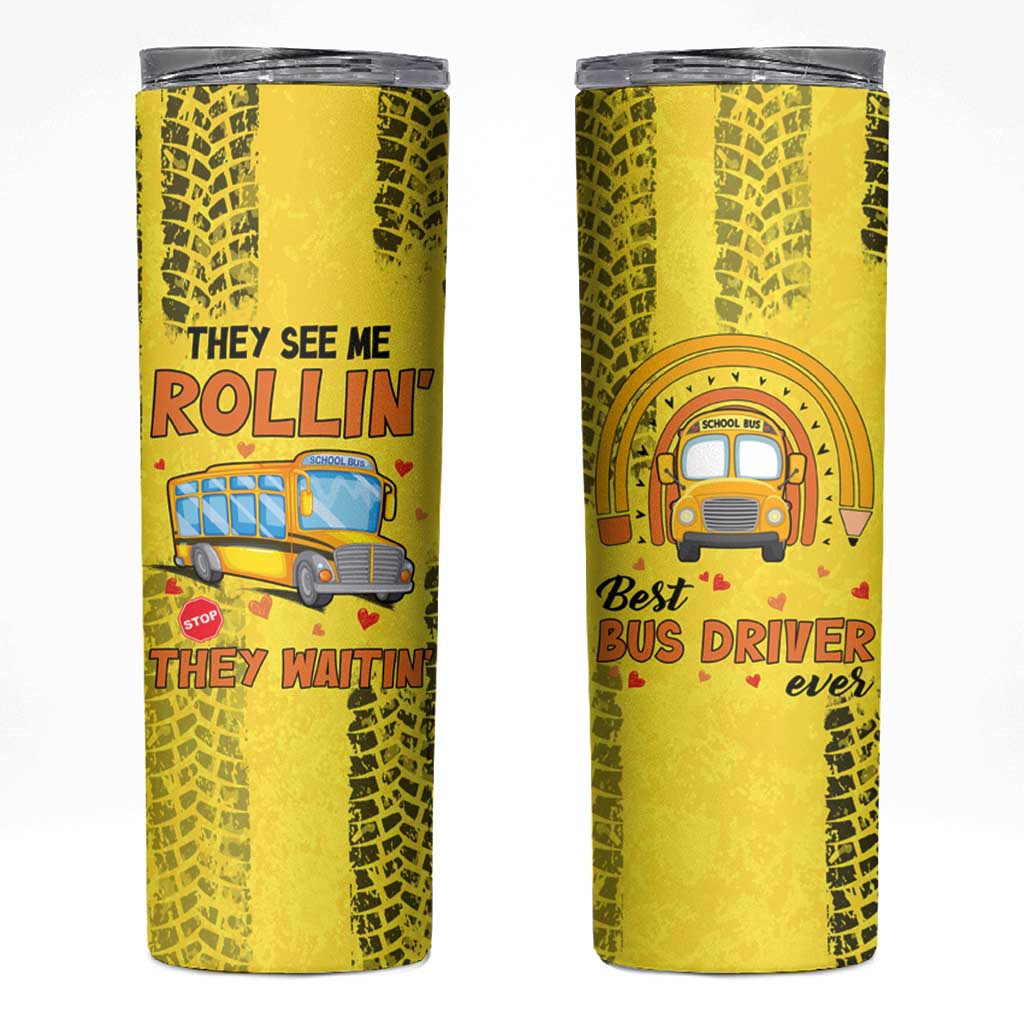 Best Bus Driver Ever Appreciation Skinny Tumbler They See Me Rollin They Waiting Job Pride