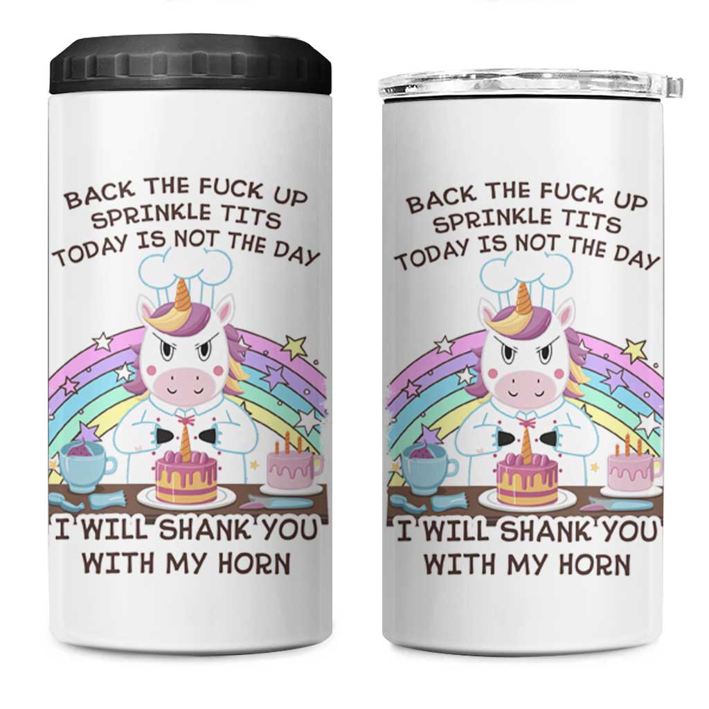 Funny Rude Unicorn 4 in 1 Can Cooler Tumbler Back the F*ck up Sprinkle Tits Today Is Not the Day Shank You With My Horn - Wonder Print Shop