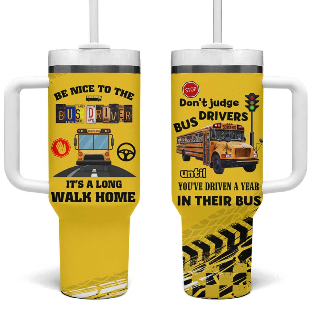 School Bus Driver Appreciation Tumbler With Handle Be Nice To The Bus Driver Don't Judge