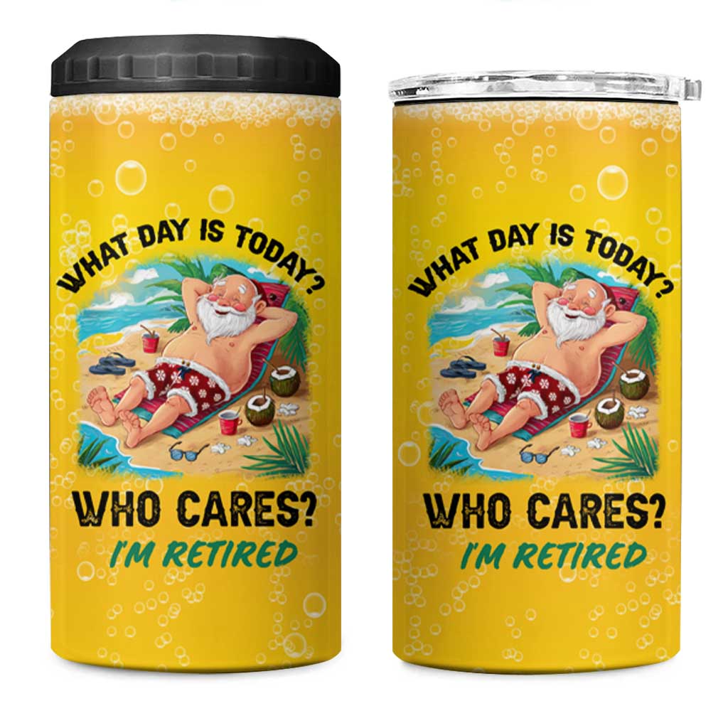 Funny Retirement Gifts 4 in 1 Can Cooler Tumbler What Day Is Today? Who Cares? I'm Retired - Wonder Print Shop