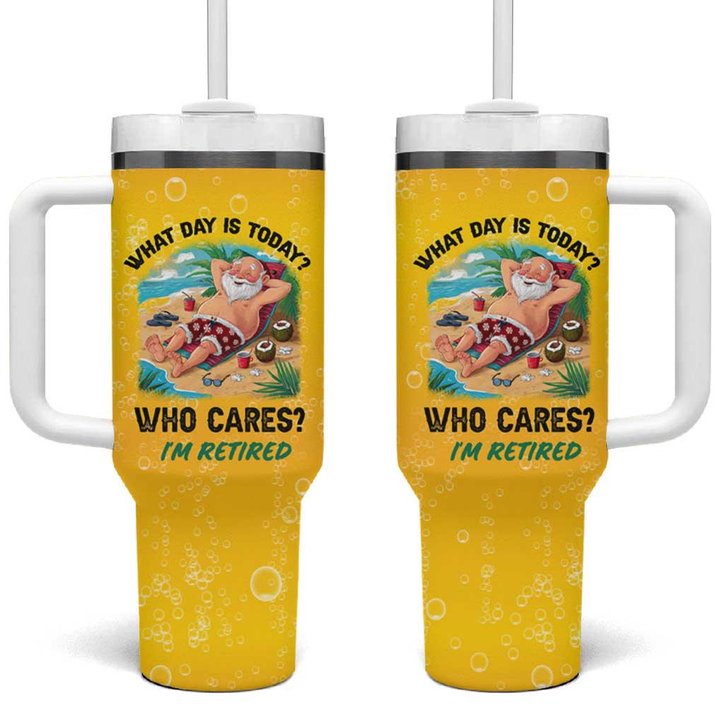 Funny Retirement Gifts Tumbler With Handle What Day Is Today? Who Cares? I'm Retired