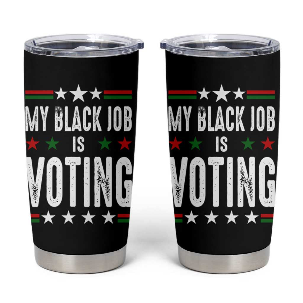 Harris Walz 2024 Election Tumbler Cup My Black Job Is Voting Democracy