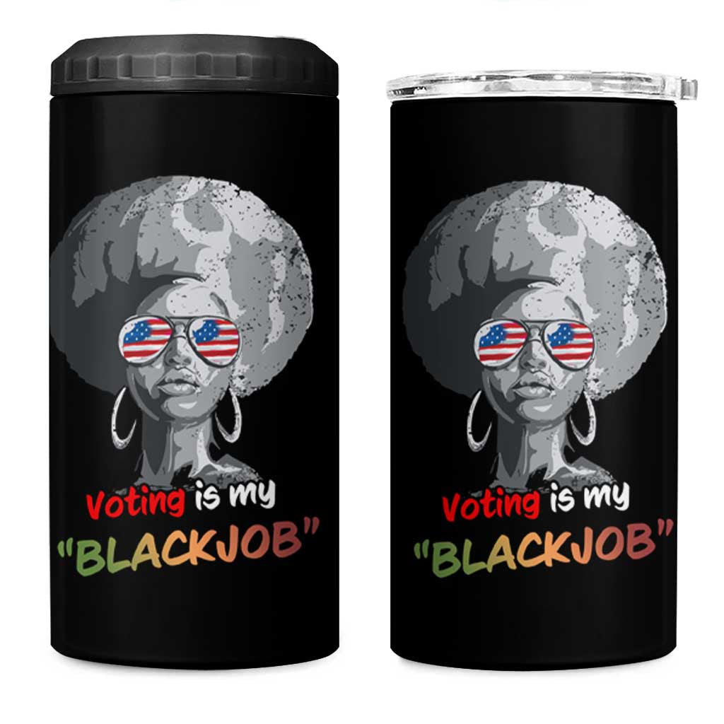 Harris 2024 Election 4 in 1 Can Cooler Tumbler Voting Is My Black Job - Wonder Print Shop