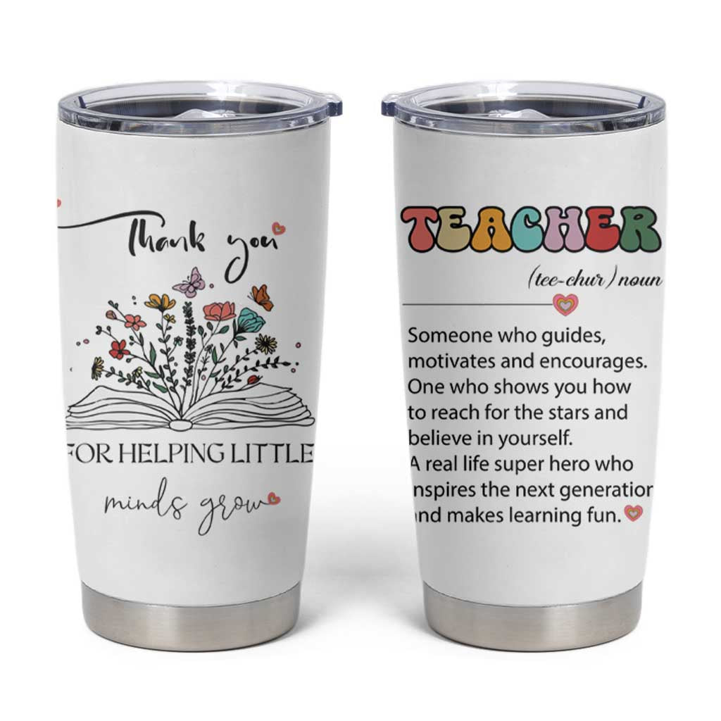 Heartwarming Teacher Gift Tumbler Cup Thank You For Helping Little Minds Grow