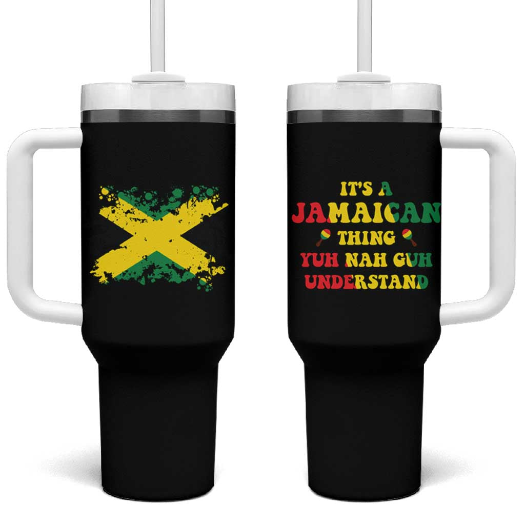 Jamaican Flag Tumbler With Handle It's A Jamaica Thing Yuh Nah Guh Understand Funny Jamaica Souvenir Love Travel Vacation