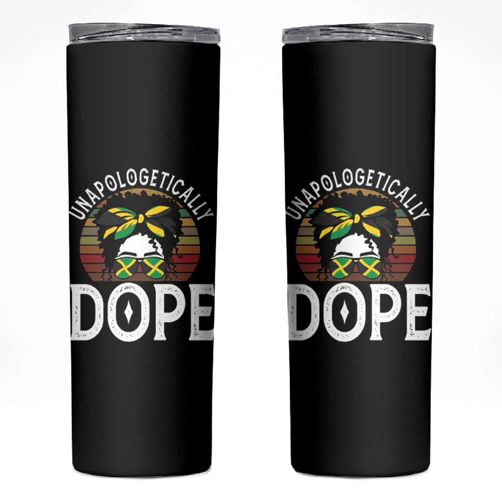 Jamaican Girl Skinny Tumbler Unapologetically Dope Black Pride Melanin Afro Jamaica Flag Messy Bun