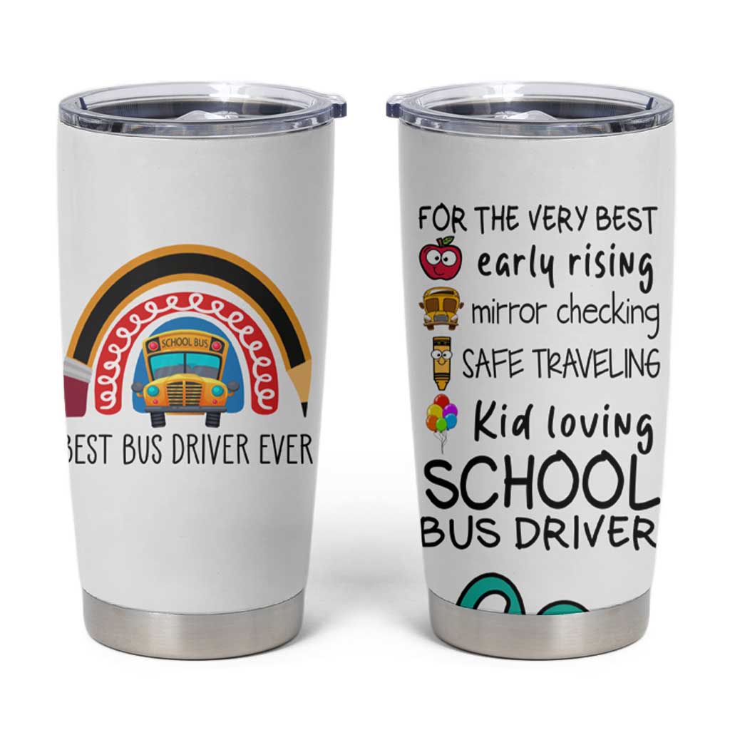 Best Bus Driver Ever Appreciation Tumbler Cup For The Very Best Early Rising Mirror Checking Safe Traveling Kid Loving