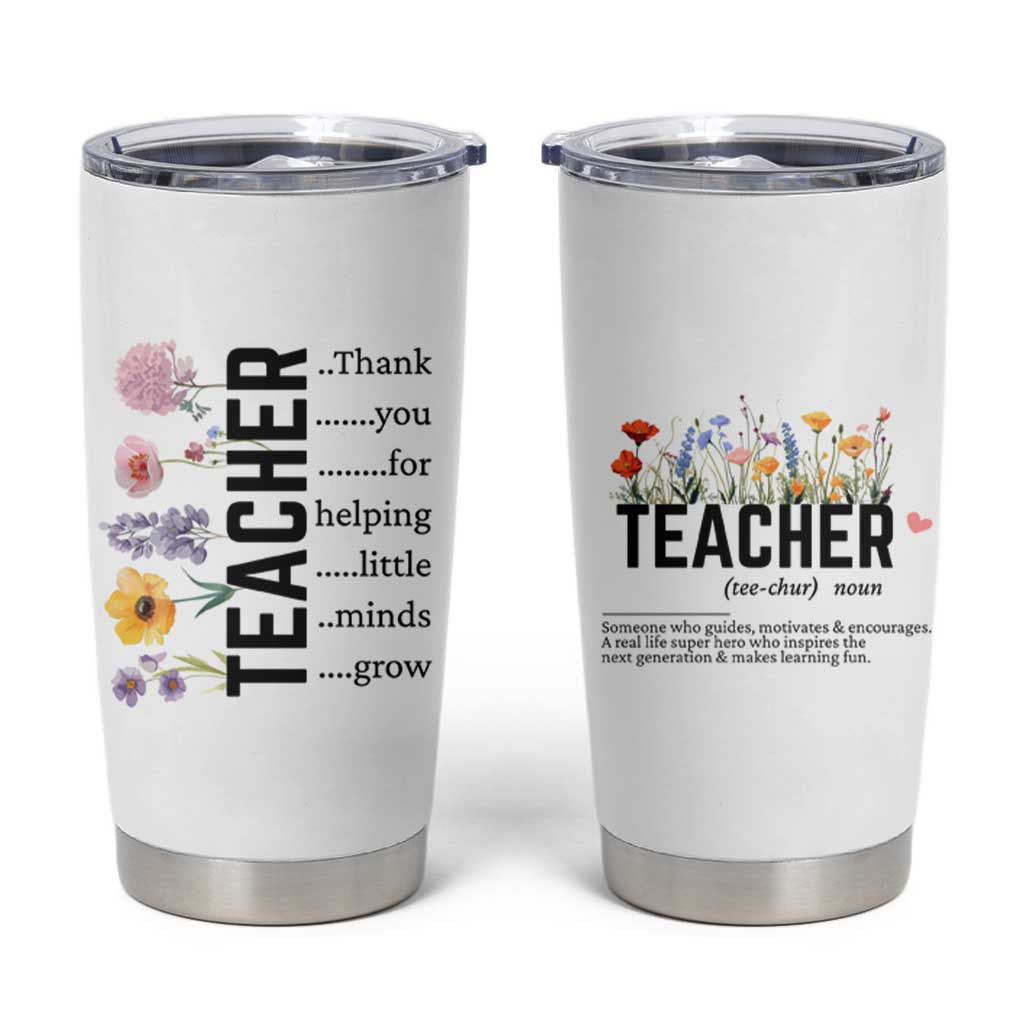 Teacher Appreciation Tumbler Cup Thank You For Helping Little Minds Grow Inspirational Teaching Wildflower