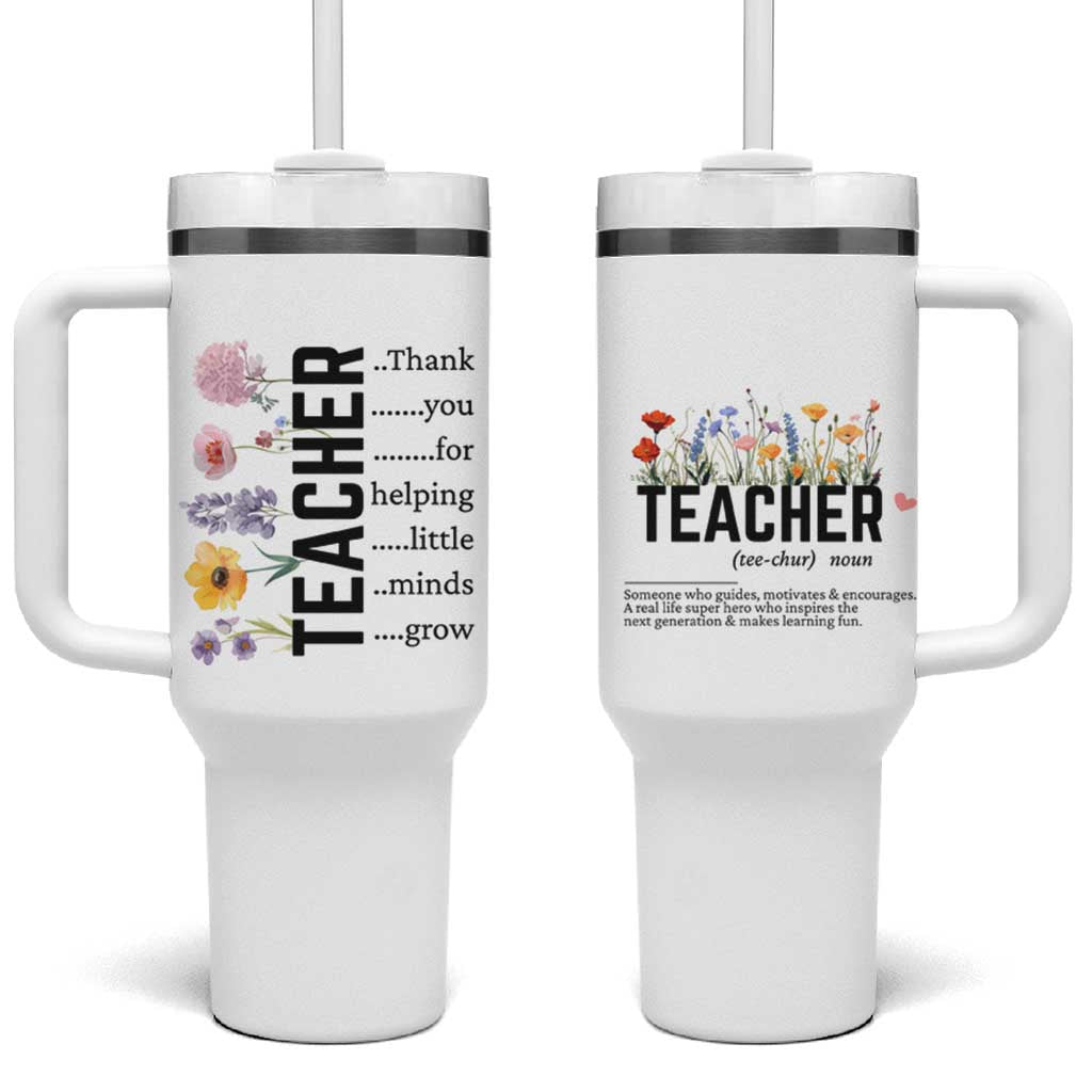 Teacher Appreciation Tumbler With Handle Thank You For Helping Little Minds Grow Inspirational Teaching Wildflower