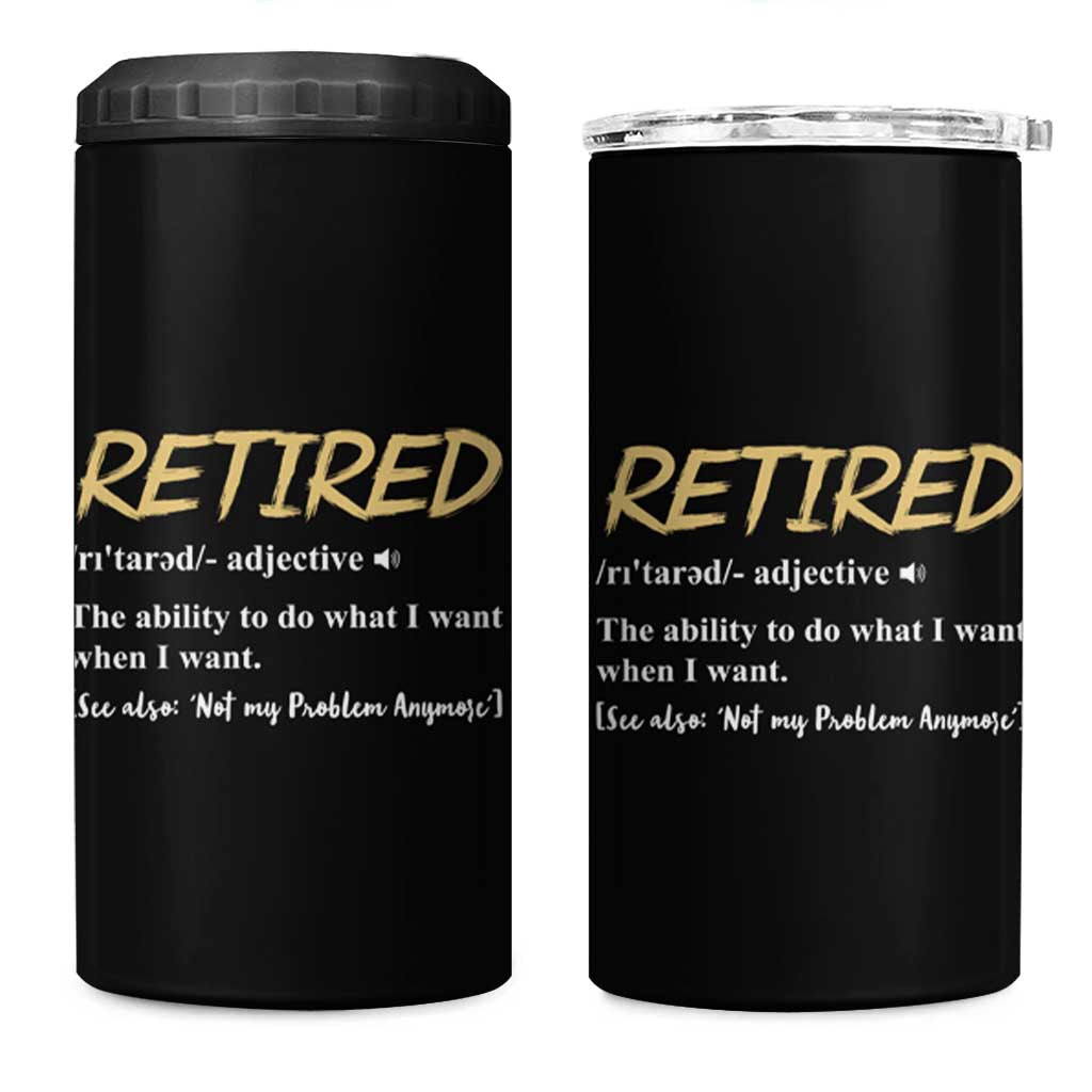 Funny Retirement Definition 4 in 1 Can Cooler Tumbler Retired Not My Problem Anymore - Wonder Print Shop