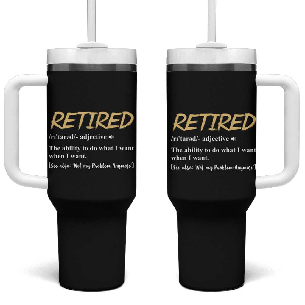 Funny Retirement Definition Tumbler With Handle Retired Not My Problem Anymore