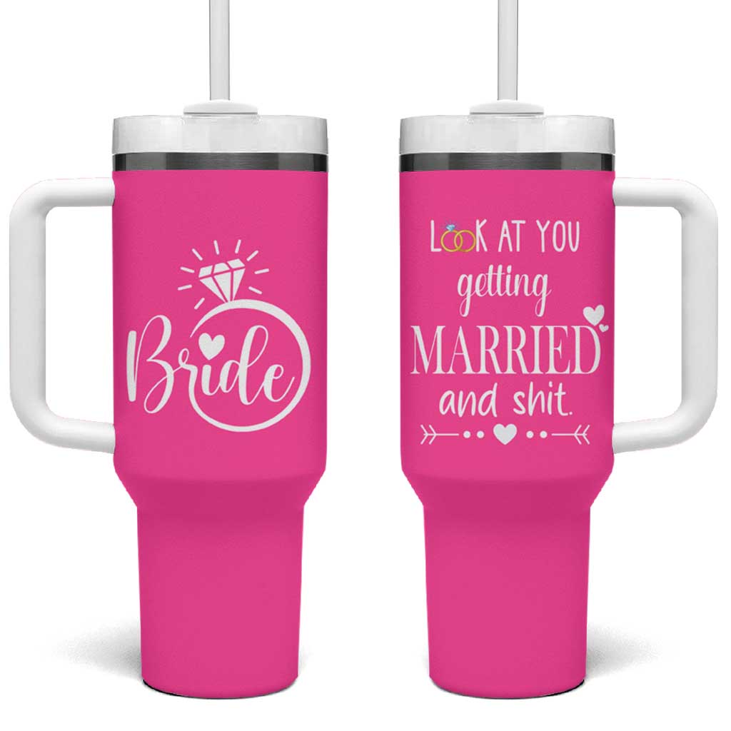 Funny Bride Tumbler With Handle Look At You Getting All Married And Sh*t