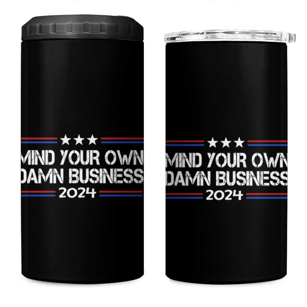 Harris Walz 2024 Election 4 in 1 Can Cooler Tumbler Mind Your Own Damn Business - Wonder Print Shop