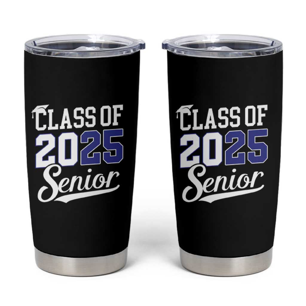 Senior 2025 Tumbler Cup Class of 2025 Graduation Back To School Graduate Graduation