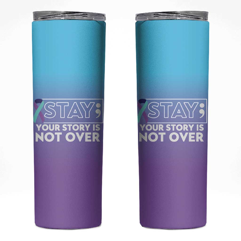 Suicide Prevention Awareness Skinny Tumbler Teal Purple Ribbon Semicolon Stay Your Story Is Not Over