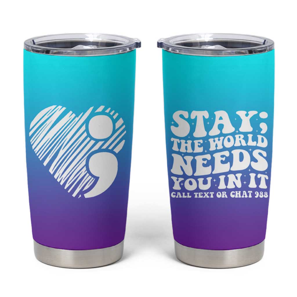 Suicide Prevention Awareness Tumbler Cup Teal Purple Ribbon Stay World Needs You Call 988 Mental Health Groovy