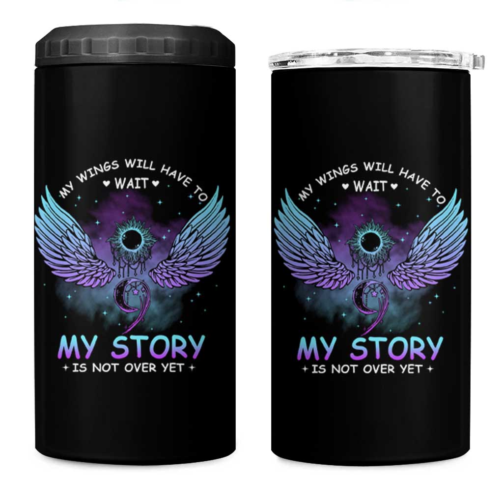 Suicide Prevention Awareness 4 in 1 Can Cooler Tumbler My Wings Will Have to Wait My Story is Not Over Yet Stay Teal Purple Semicolon - Wonder Print Shop