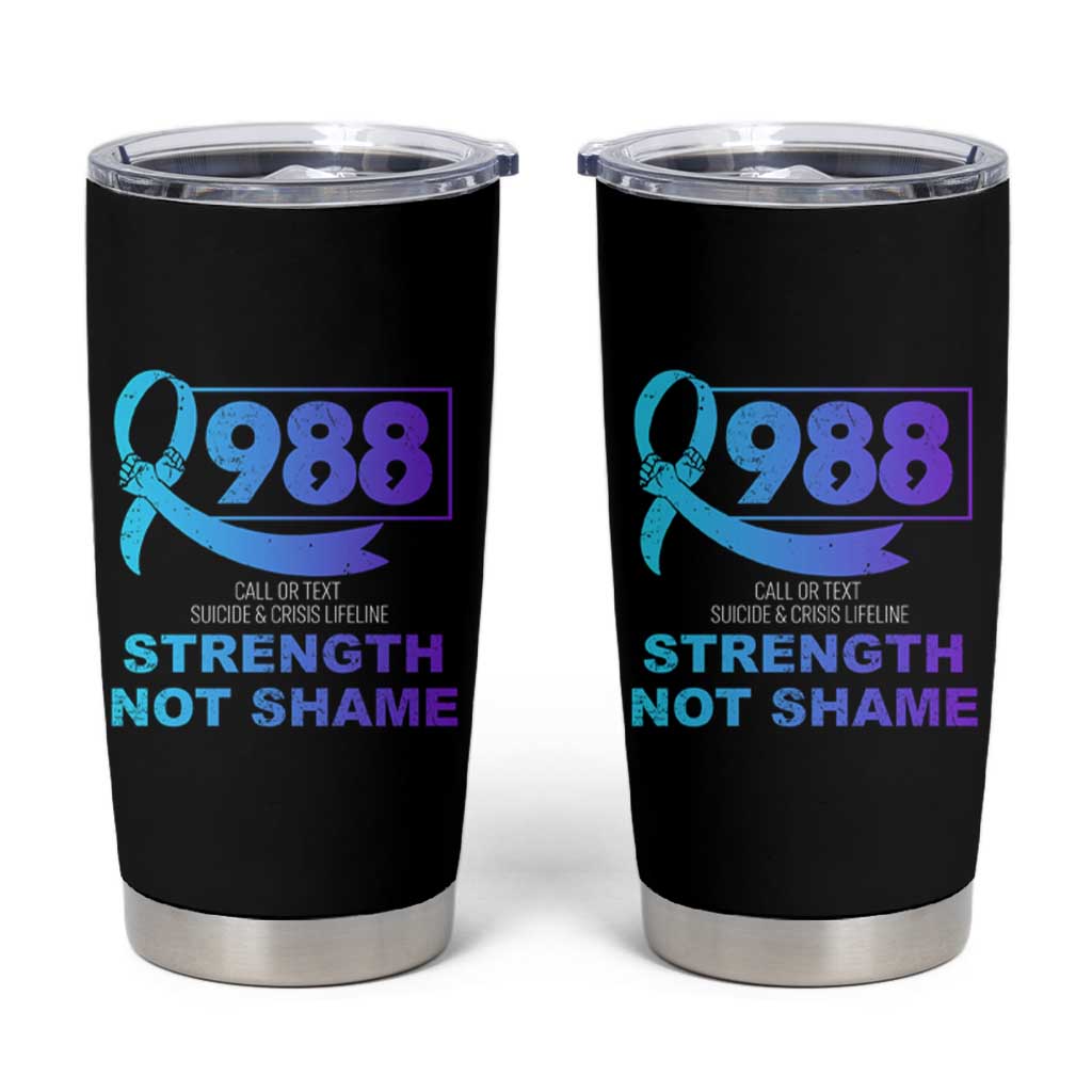 Suicide Prevention Awareness Tumbler Cup Teal Purple Call 988 Strength Not Shame