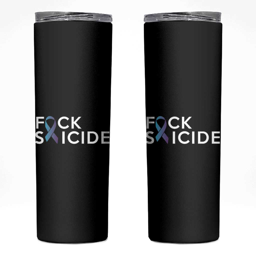 Suicide Prevention Awareness Skinny Tumbler Teal Purple Ribbon Fuck Suicide