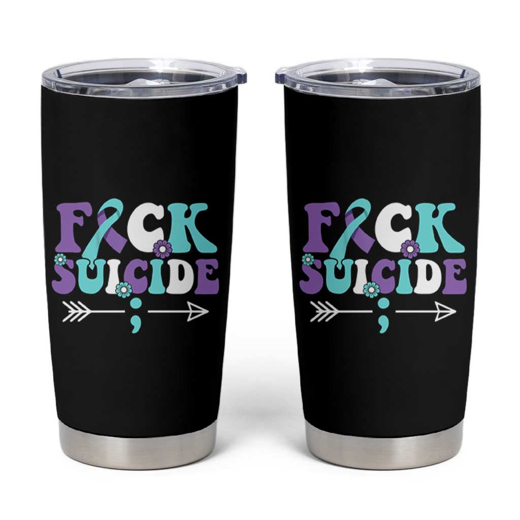 Suicide Prevention Awareness Tumbler Cup Teal Purple Ribbon Fuck Suicide