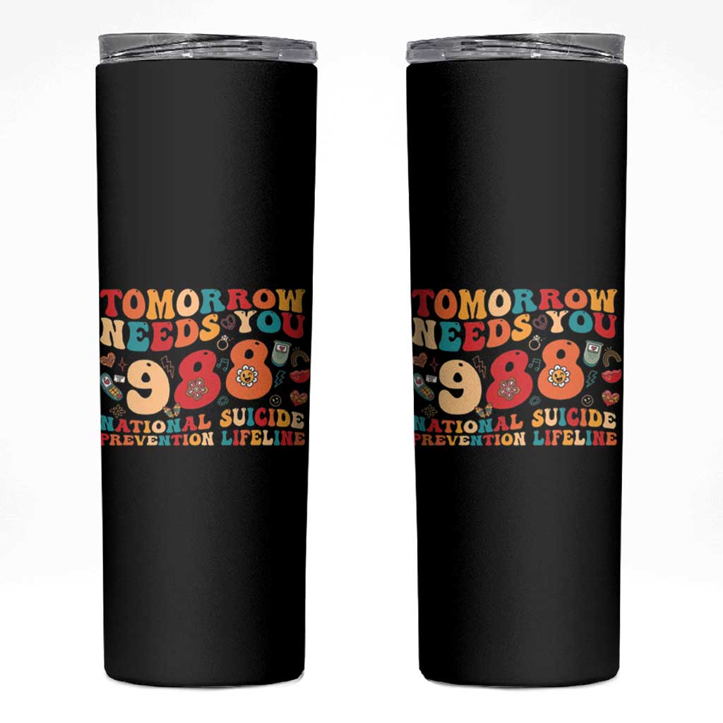 Suicide Prevention Awareness Skinny Tumbler Tomorrow Needs You 988 Therapist Psychologist