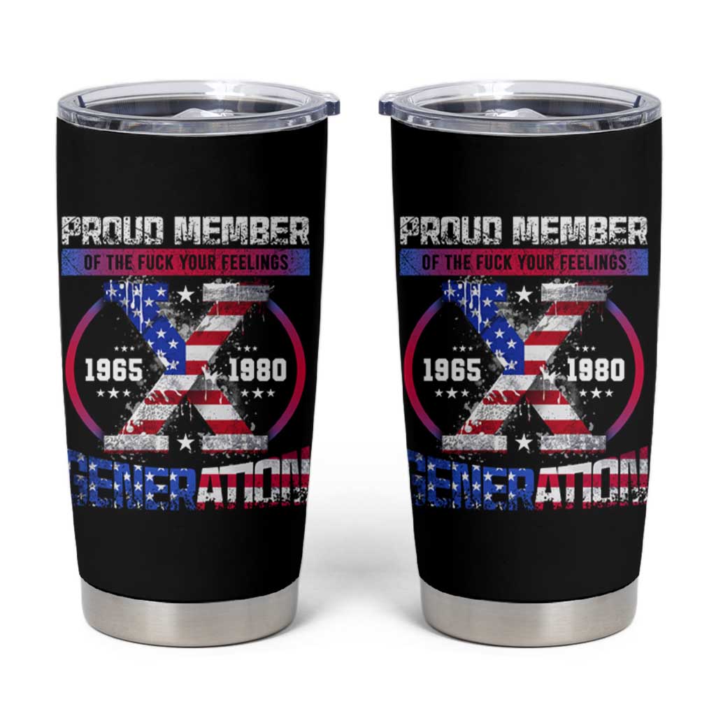 Proud Member Fck Your Feelings X Generation Tumbler Cup Funny Gen X American Flag