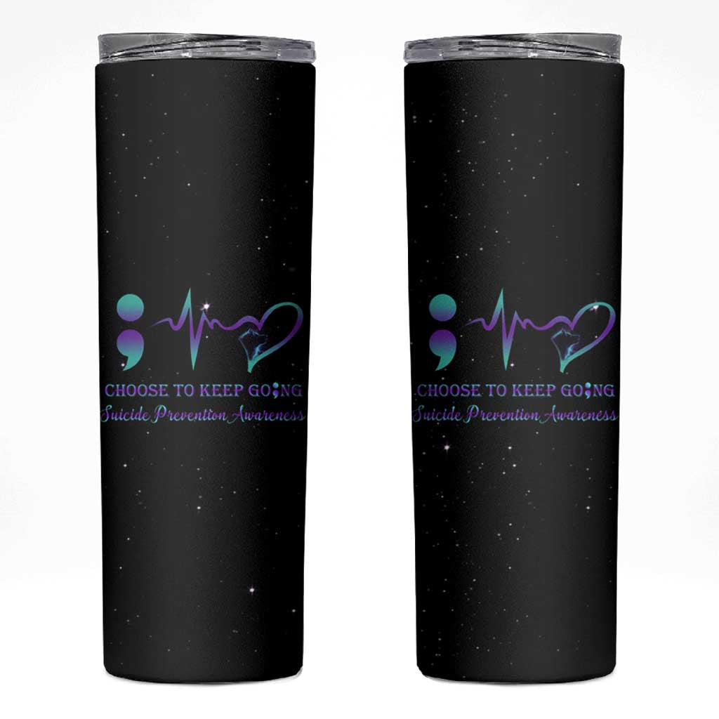 Suicide Prevention Awareness Skinny Tumbler Teal Purple Ribbon Semicolon Choose To Keep Going