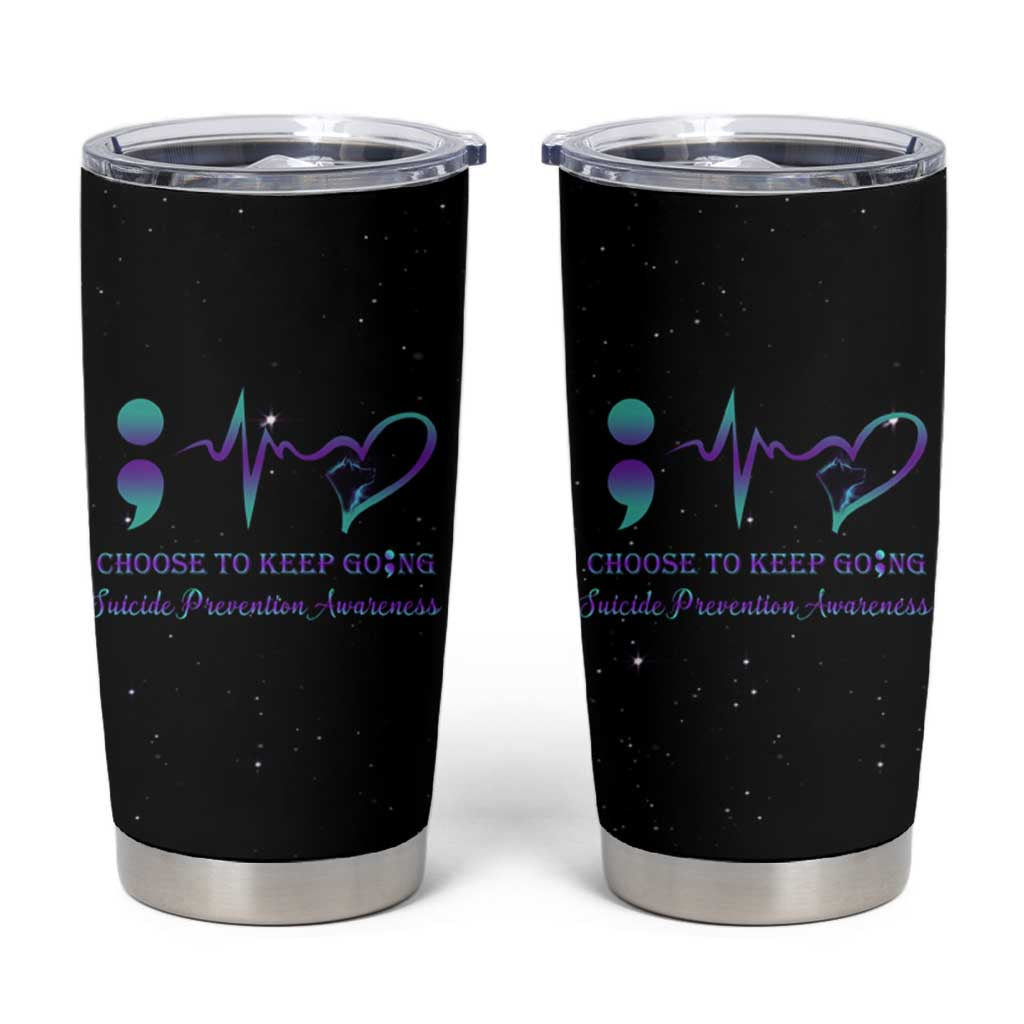 Suicide Prevention Awareness Tumbler Cup Teal Purple Ribbon Semicolon Choose To Keep Going