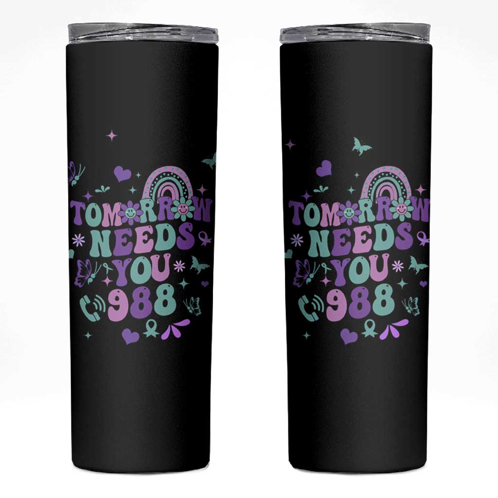 Suicide Prevention Awareness Skinny Tumbler Tomorrow Needs You 988 Therapist Psychologist