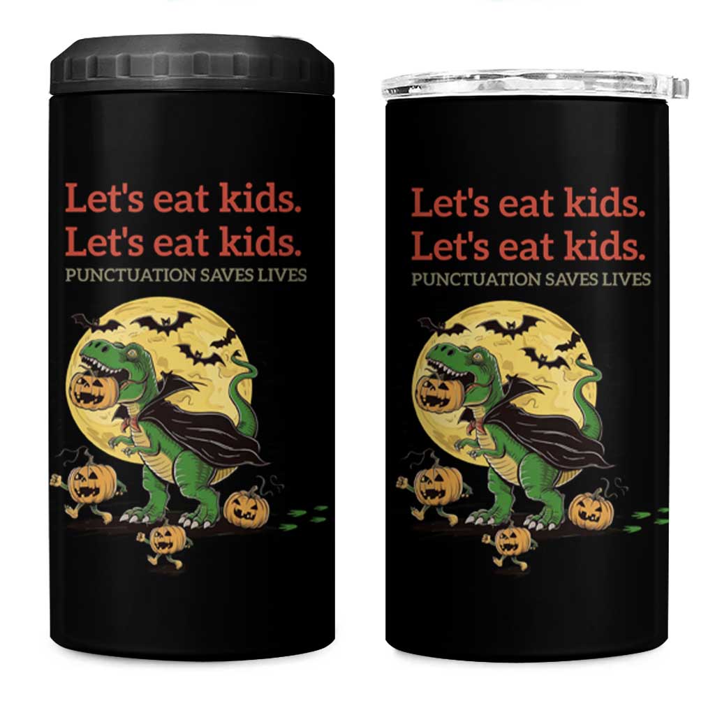 Funny Grammar Teacher 4 in 1 Can Cooler Tumbler Let's Eat Kids Punctuation Saves Lives Halloween Dinosaur Dracula - Wonder Print Shop