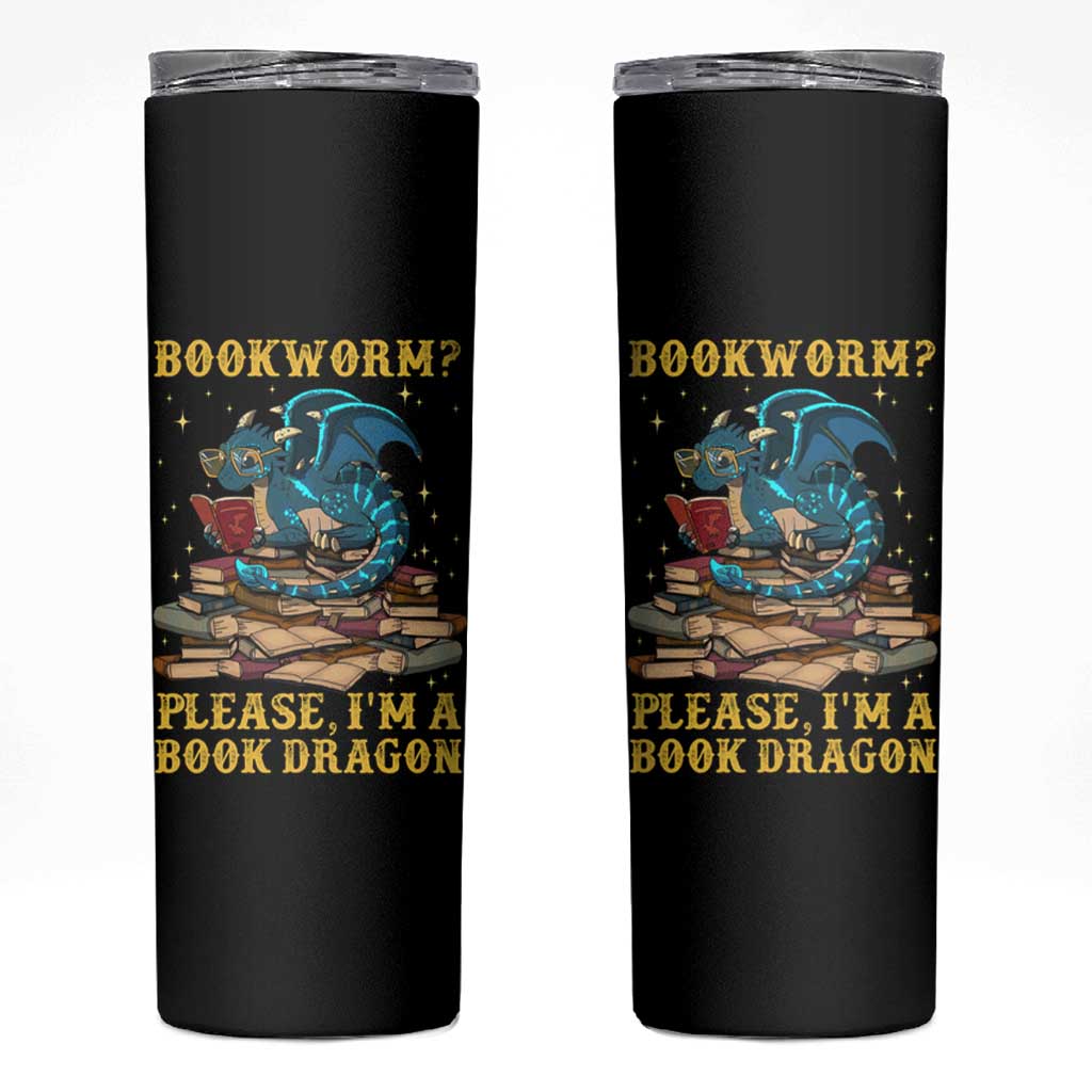 Dragons and Books Lovers Gifts Skinny Tumbler Bookworm Please I'm A Book Dragon Nerds