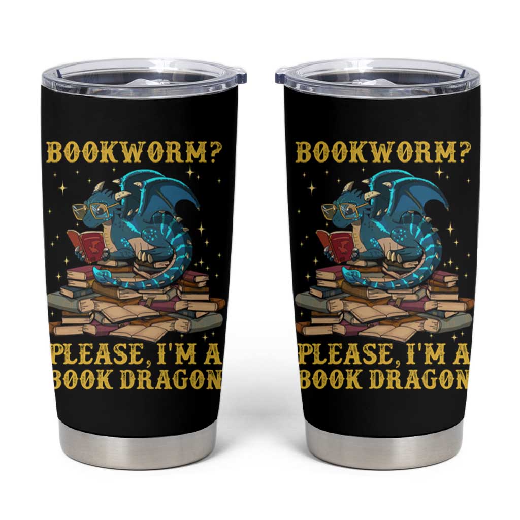 Dragons and Books Lovers Gifts Tumbler Cup Bookworm Please I'm A Book Dragon Nerds