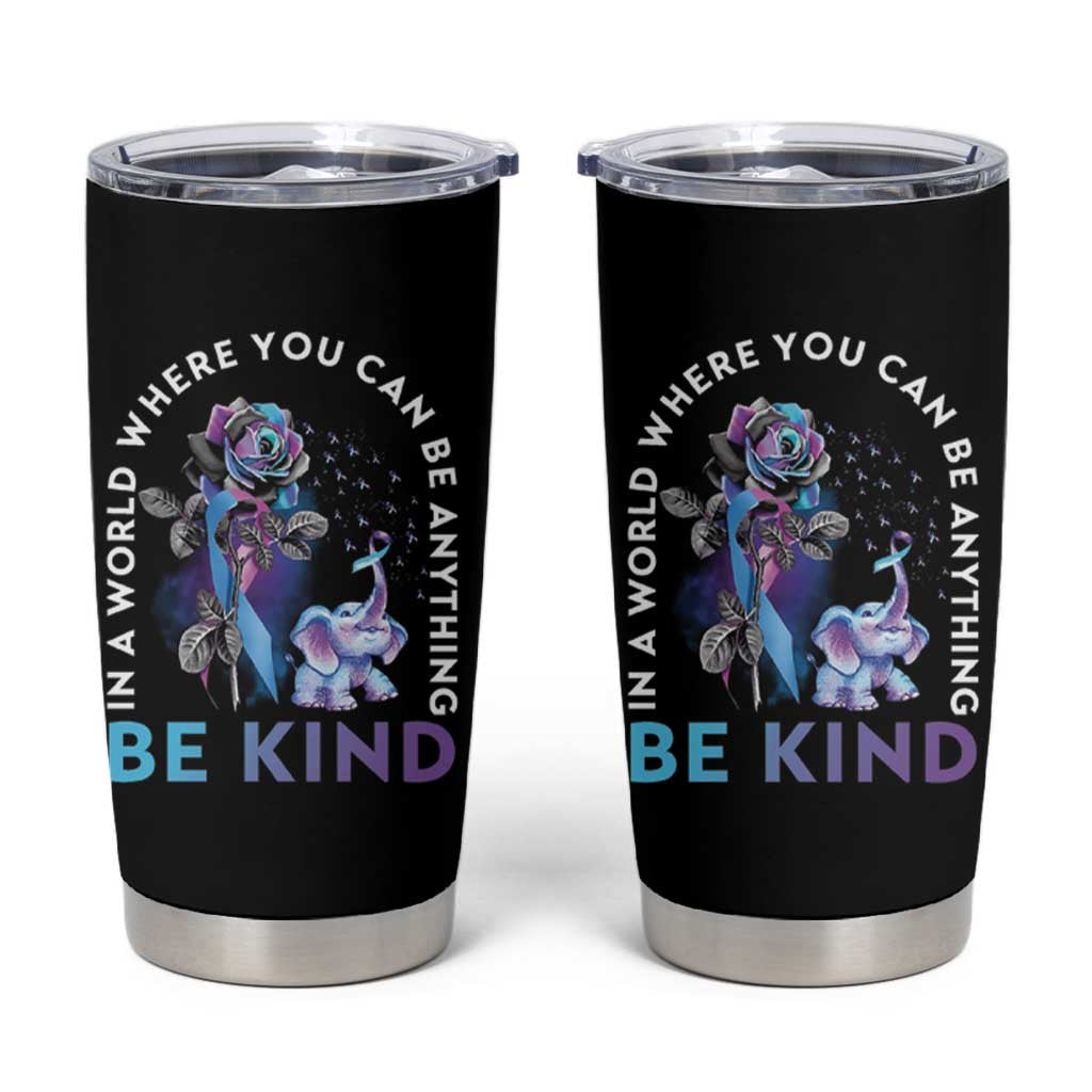 Suicide Prevention Awareness Tumbler Cup Teal Purple Elephant In A World Where You Can Be Anything Be Kind Therapist Psychologist