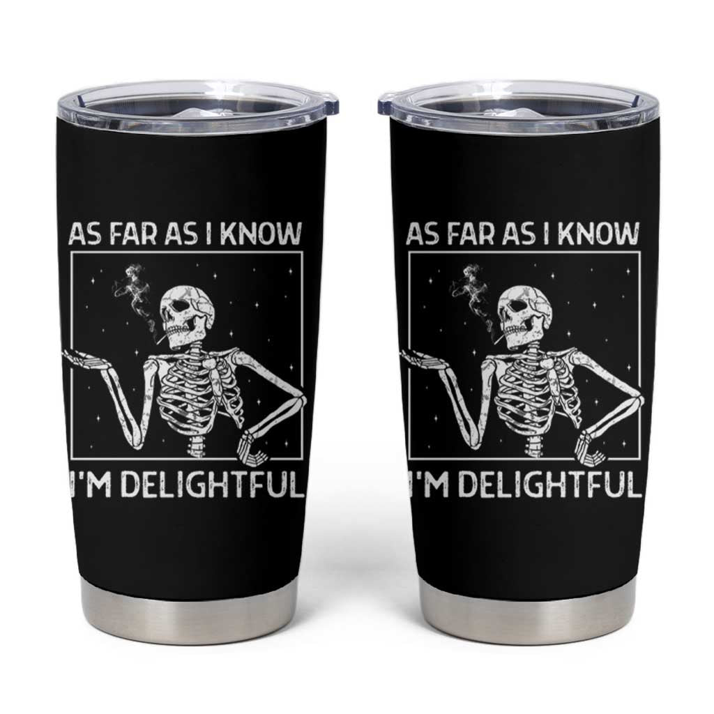 Funny Skeleton Skull Tumbler Cup As Far As I Know I'm Delightful Halloween Party - Wonder Print Shop