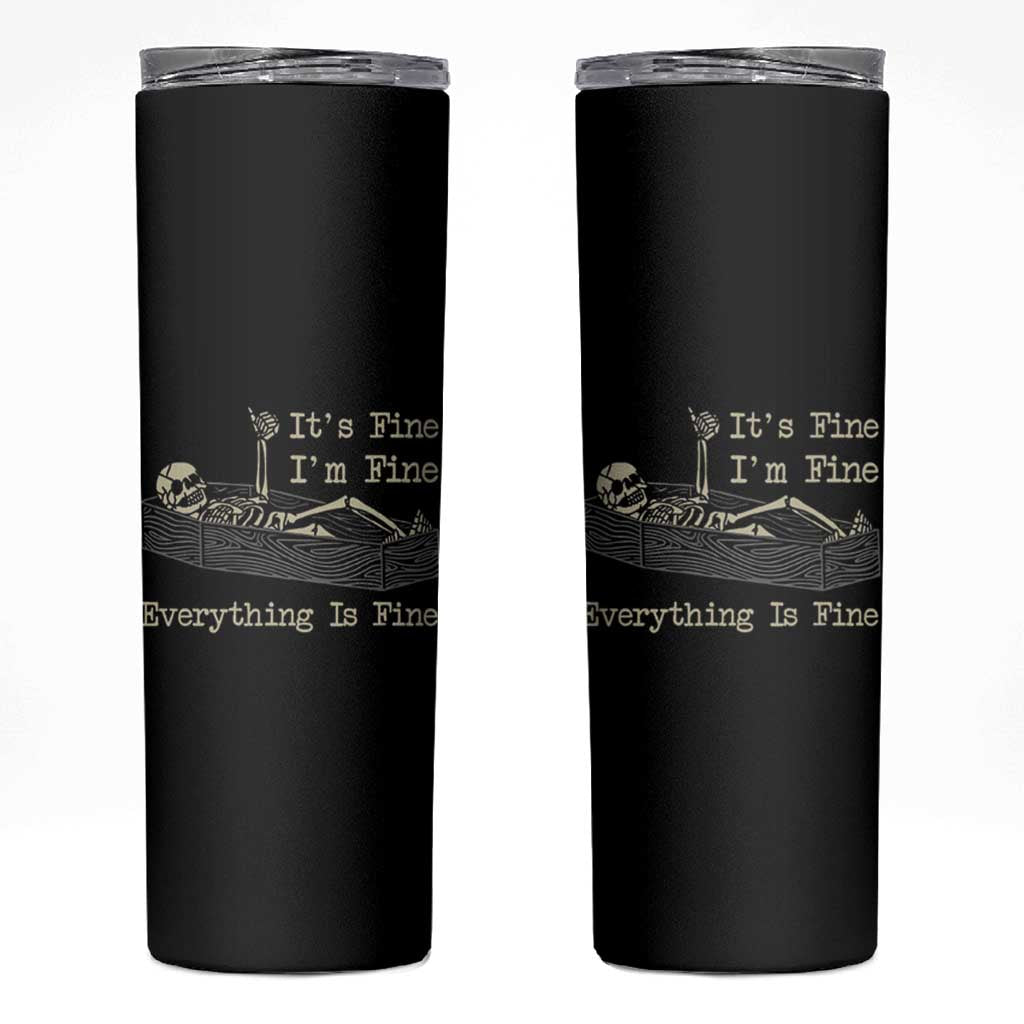 Funny Skeleton Skull Skinny Tumbler It's Fine I'm Fine Everything Is Fine - Wonder Print Shop