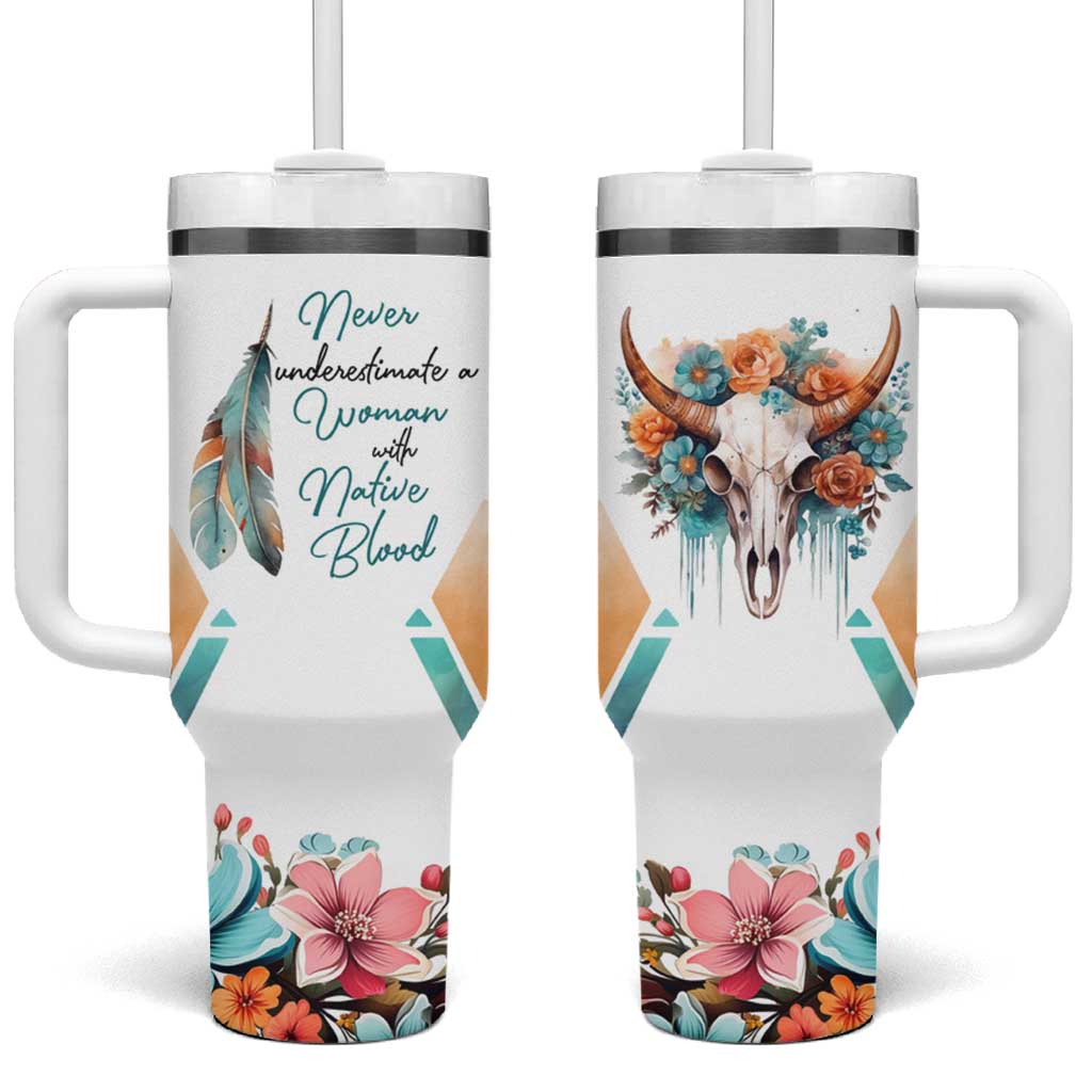 Native American Indian Pride Tumbler With Handle Never Underestimate A Women With Native Blood Tribe Southwest Tribal Bull Cow Skull Feathers