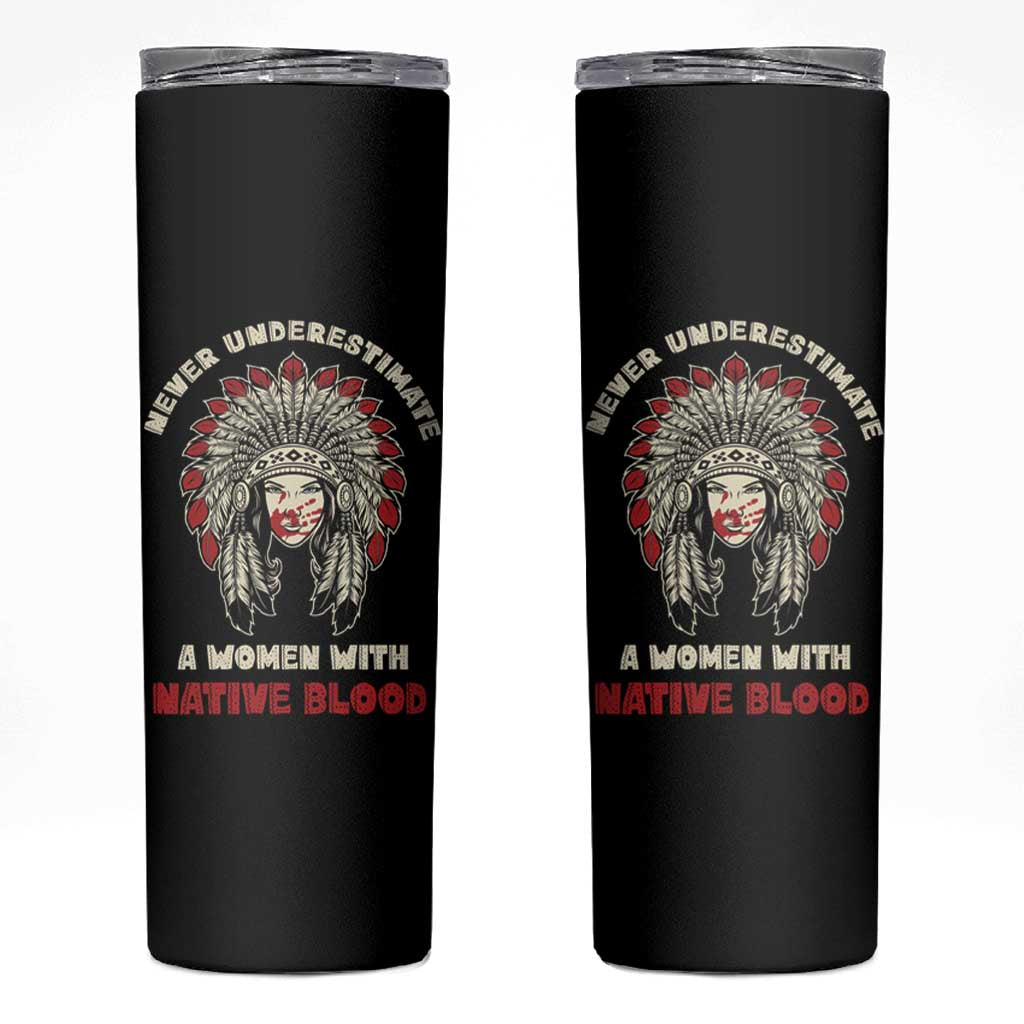 Native American Indian Pride Skinny Tumbler Tribe Tribal A Woman With Native Blood