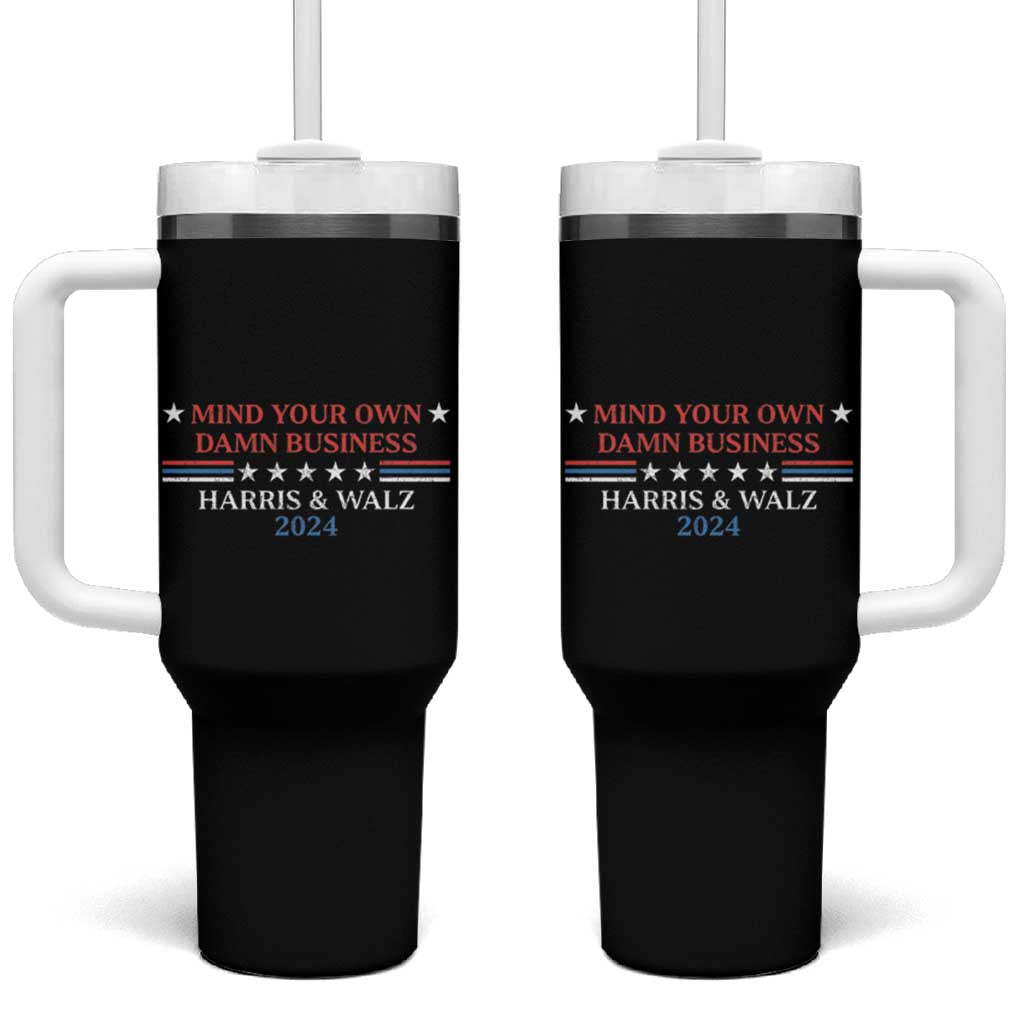 Harris Walz 2024 Tumbler With Handle Mind Your Own Damn Business American Flag