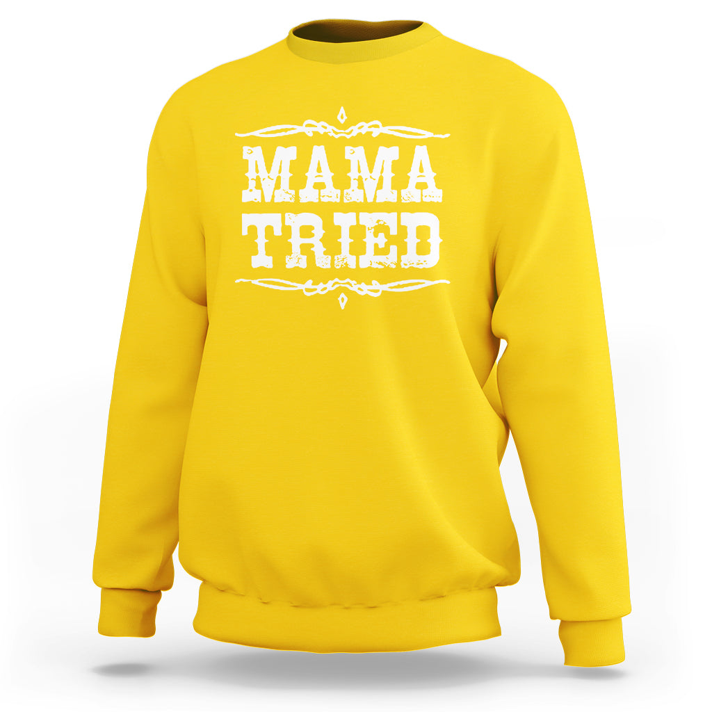 Daisy yellow retro country sweatshirt with white “MAMA TRIED” graphic on front