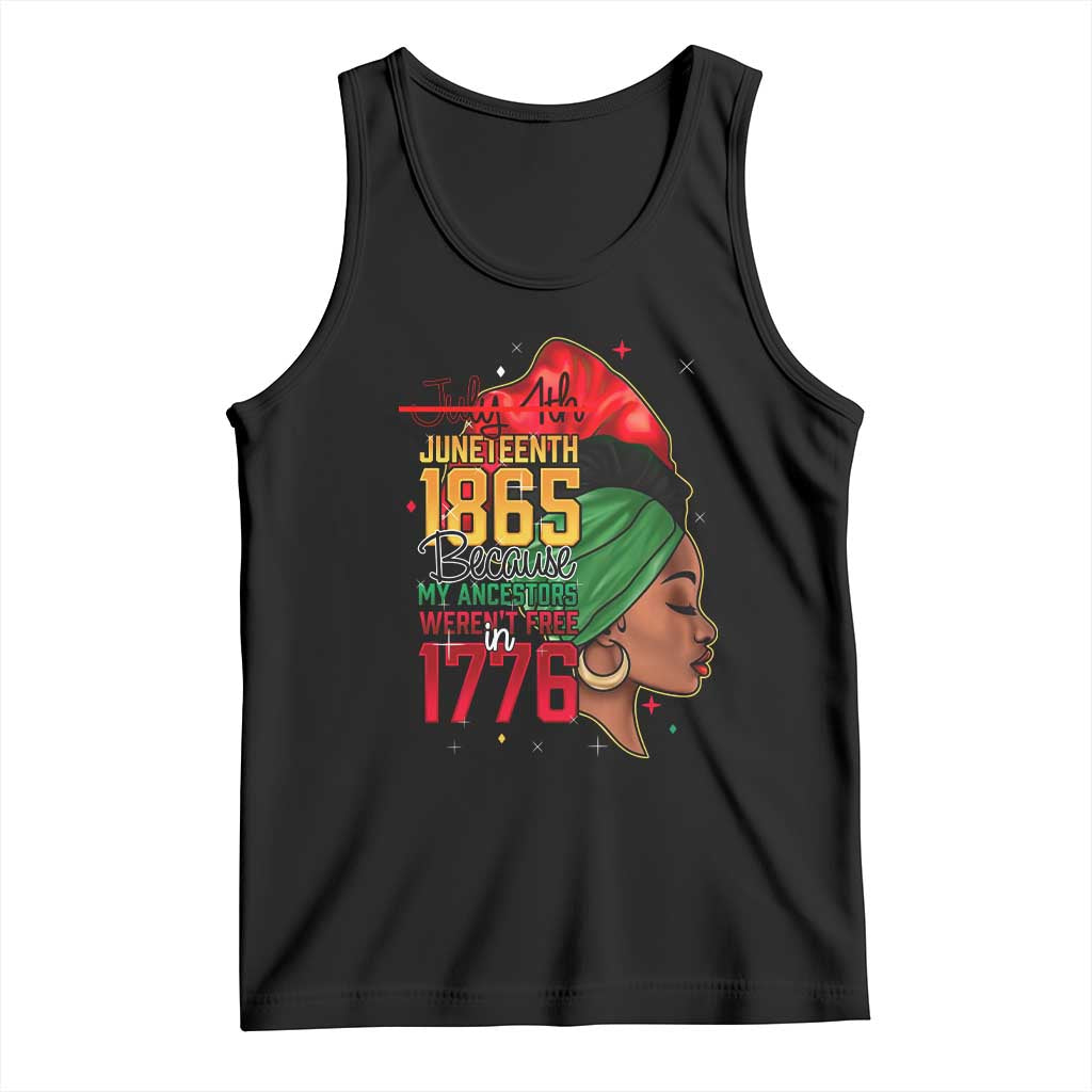 Juneteenth 1865 Tank Top Black Pride Because My Ancestors Weren't Free in 1776 Not 4Th Of July