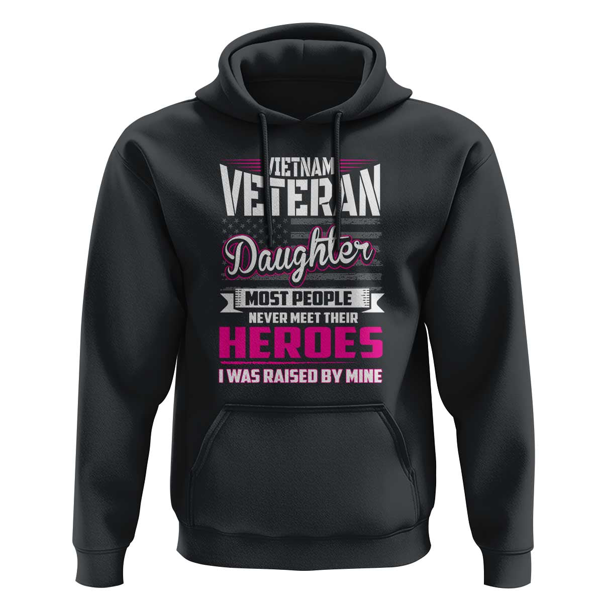 Vietnam Veteran Daughter Hoodie - Raised by My Hero, Proud Veteran Gift