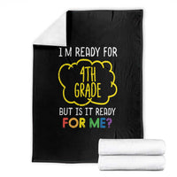 I am Ready for 4th Grade Throw Blanket Funny Fourth Grade Back to School Kids Gift