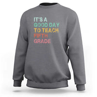 Kids charcoal sweatshirt with colorful front text "Good Day to Teach" "Fifth Grade"