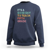 Kids navy sweatshirt with colorful front text "Good Day to Teach" "Fifth Grade"