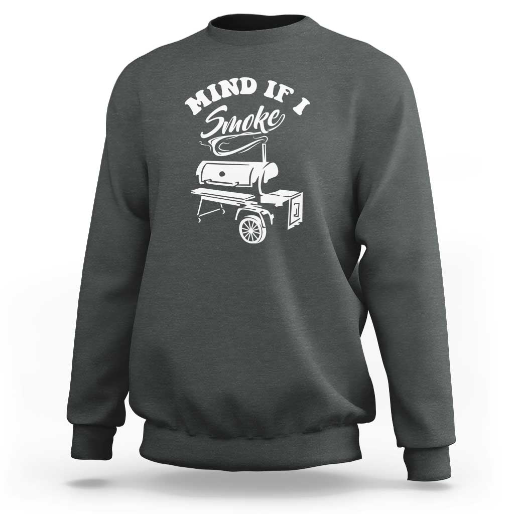 Charcoal crewneck sweatshirt with BBQ smoker graphic and 'Mind if I Smoke' text
