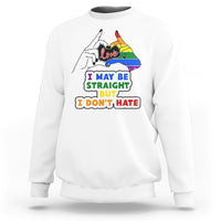 White unisex sweatshirt with pride flag “Love” and slogan “I may be straight but I don’t hate”.