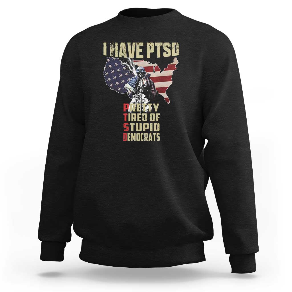 I Have PTSD Sweatshirt Patriotic Gift for U.S. Dad or Grandpa - Perfect for Veterans & Patriots - Wonder Print Shop